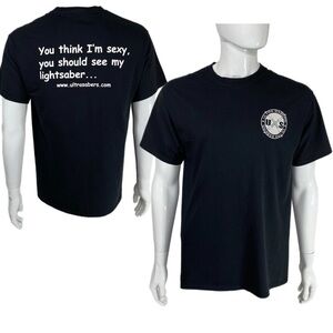 Ultra Sabers “You think I’m sexy, you should see my lightsaber…” Black T…